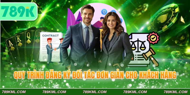 Đại Lý 789K 4 Quy trình đăng ký đối tác đơn giản cho khách hàng